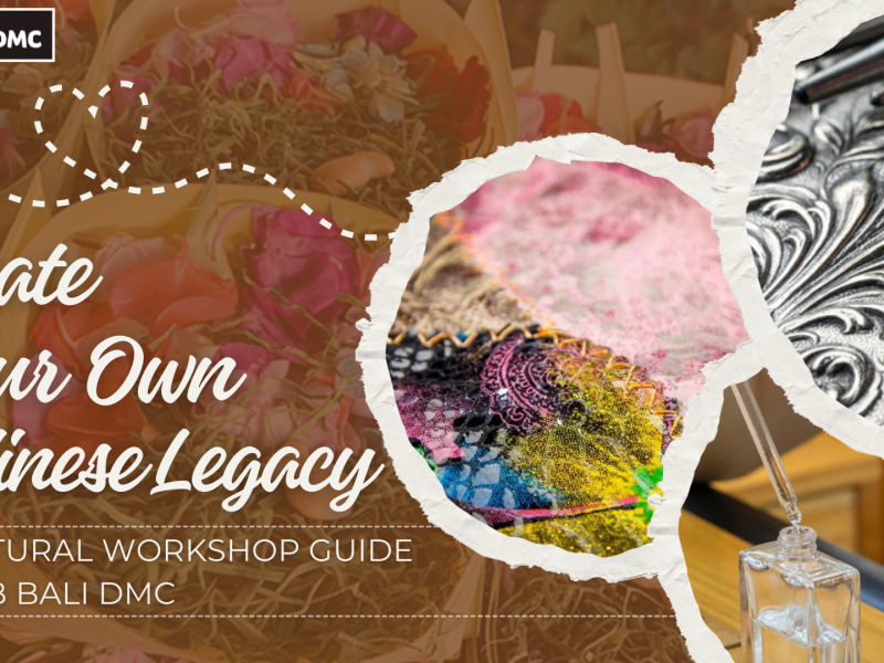 Create Your Own Balinese Legacy: A Cultural Workshop Guide by B2B Bali DMC