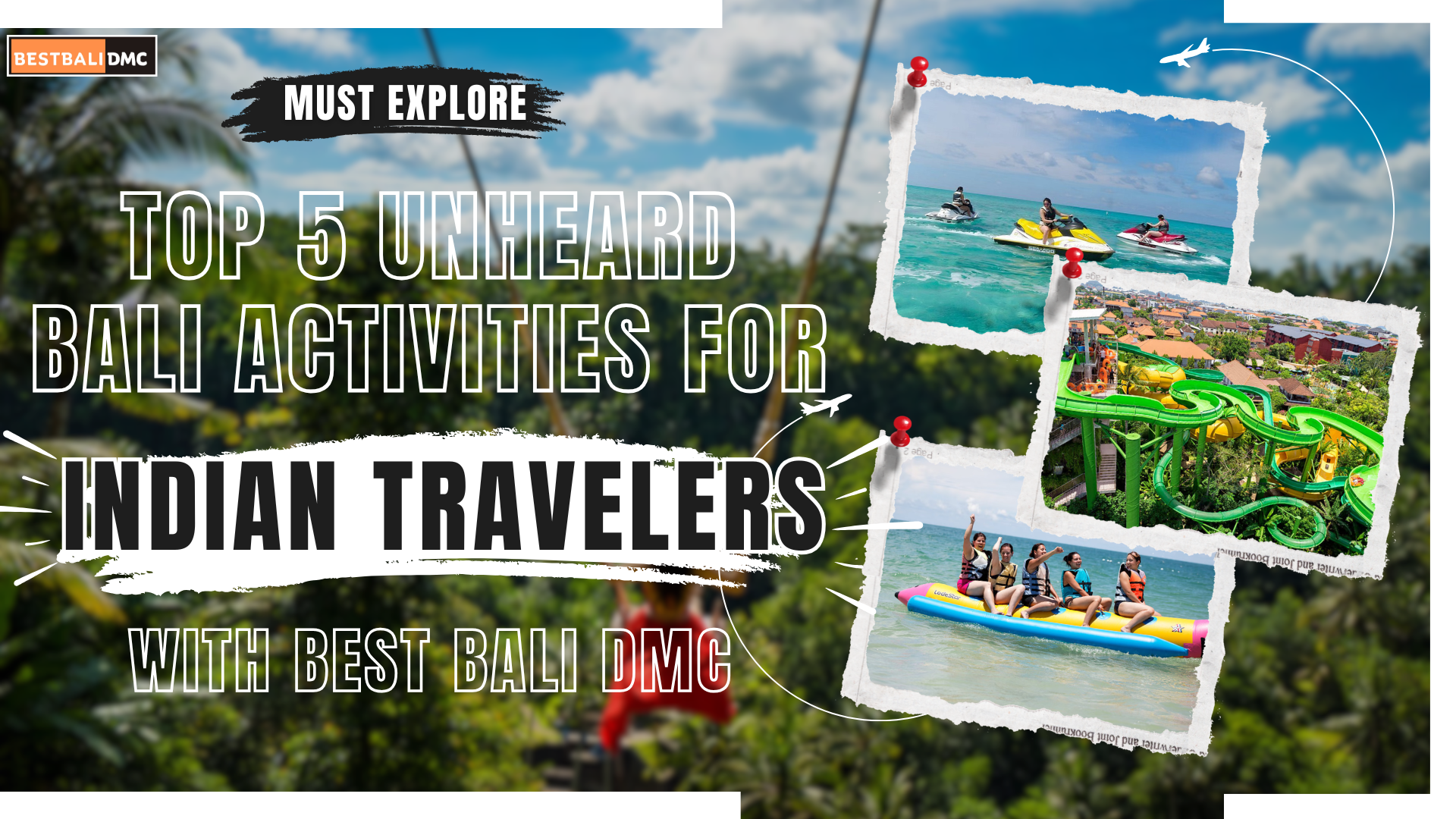 Top 5 Unheard Bali Activities for Indian Travelers with Best Bali DMC