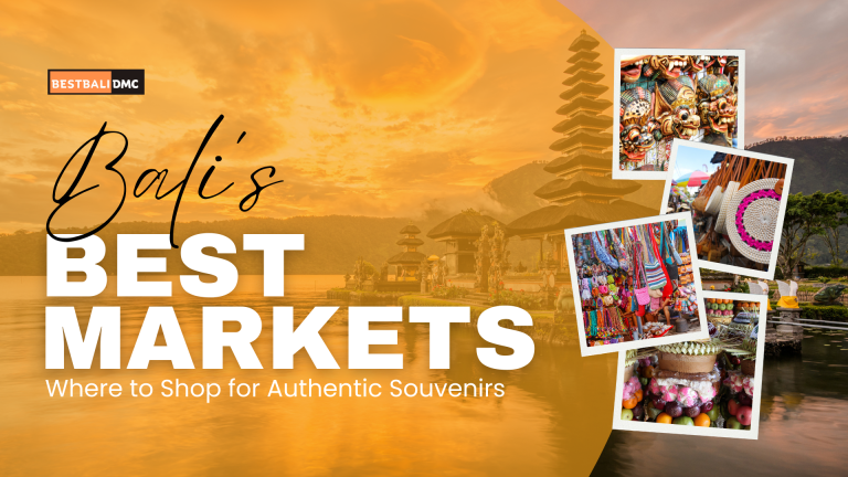 Bali’s Best Markets: Where to Shop for Authentic Souvenirs